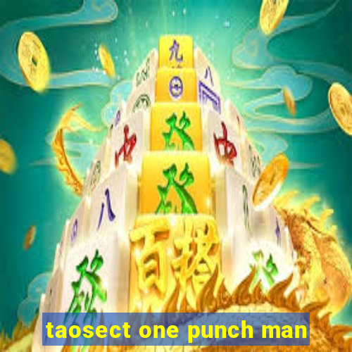 taosect one punch man